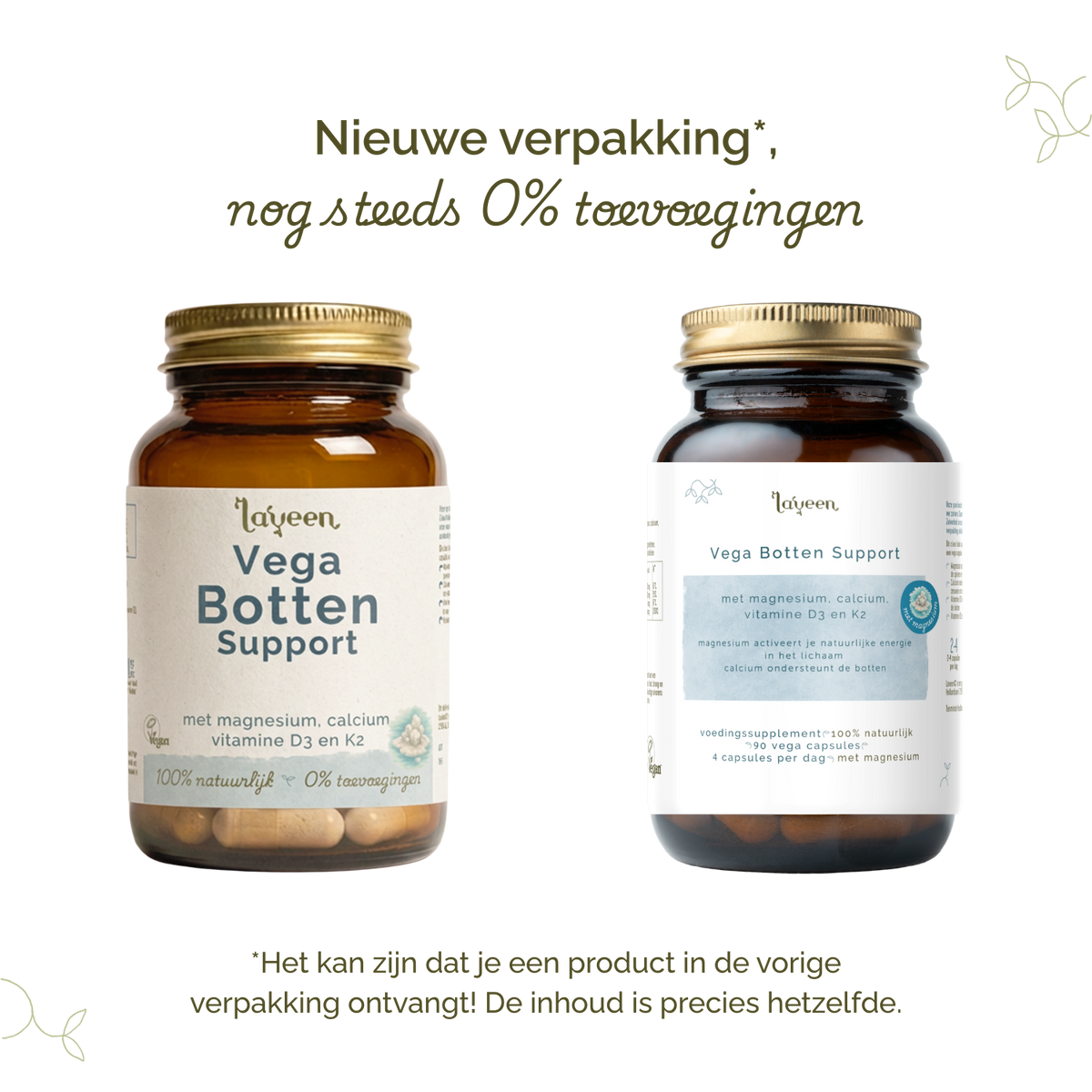 Vergelijking van oude en nieuwe verpakking van Laveen Vega Botten Support supplement; vernieuwd label met nog steeds 0% toevoegingen en dezelfde inhoud.