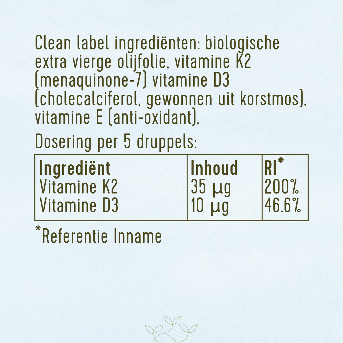 Ingrediënten en dosering van Laveen D3 en K2 druppels: biologische extra vierge olijfolie, vitamine K2 (MK-7), vitamine D3 uit korstmos en vitamine E; per 5 druppels 35 µg K2 (200% RI) en 10 µg D3 (46,6% RI).