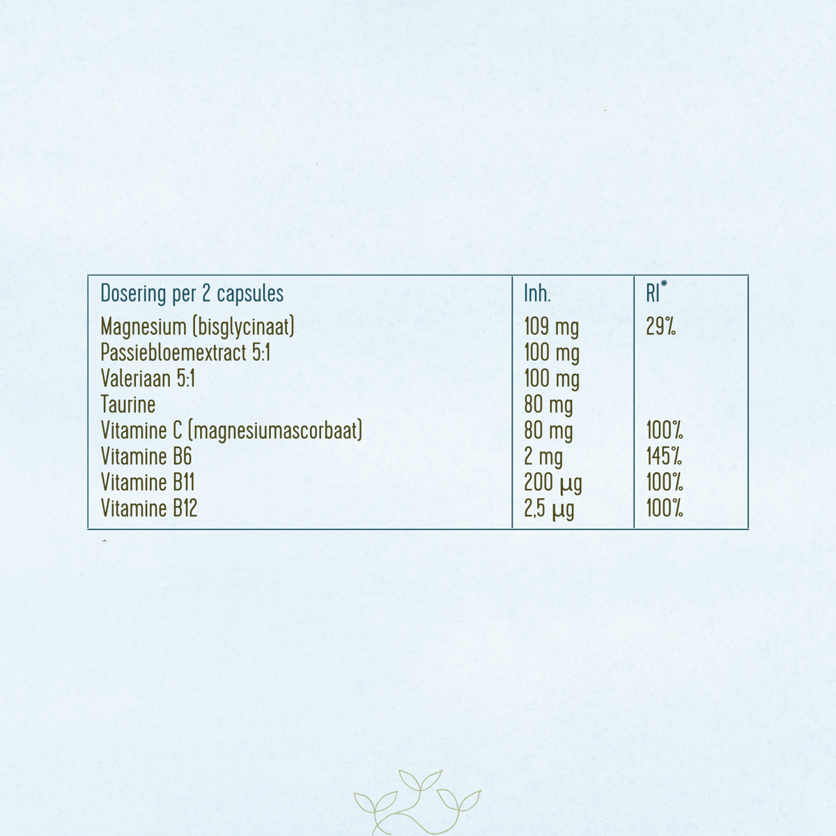 Ingrediënten: Magnesium, Passiebloemextract, Vlaeriaan, Taurne, Vitamine C, Vitamine B6, Vitmanine B11, Vitamine B12.