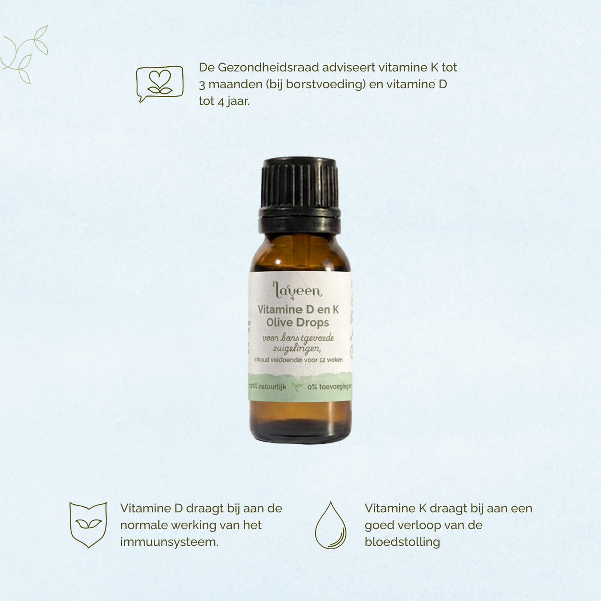 Afbeelding van Laveen Vitamine D en K druppels voor zuigelingen. De Gezondheidsraad adviseert vitamine K tot 3 maanden (bij borstvoeding) en vitamine D tot 4 jaar.
Vitamine D ondersteunt het immuunsysteem en vitamine K draagt bij aan een normale bloedstolling.