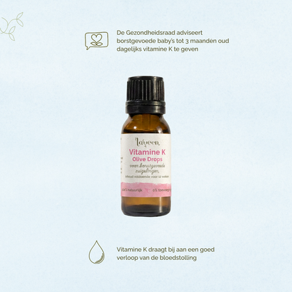 De gezondheidsraad adviseert borstgevoede baby's tot 3 maanden oud dagelijks vitamine k te geven. Vitamine K draagt bij aan een goed verloop van de bloedstolling.