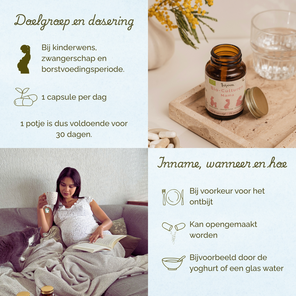 Geschikt bij kinderwens, tijdens de zwangerschap en borstvoedingsperiode. 1 capsuel per dag, bij voorkeur voor het ontbijt.