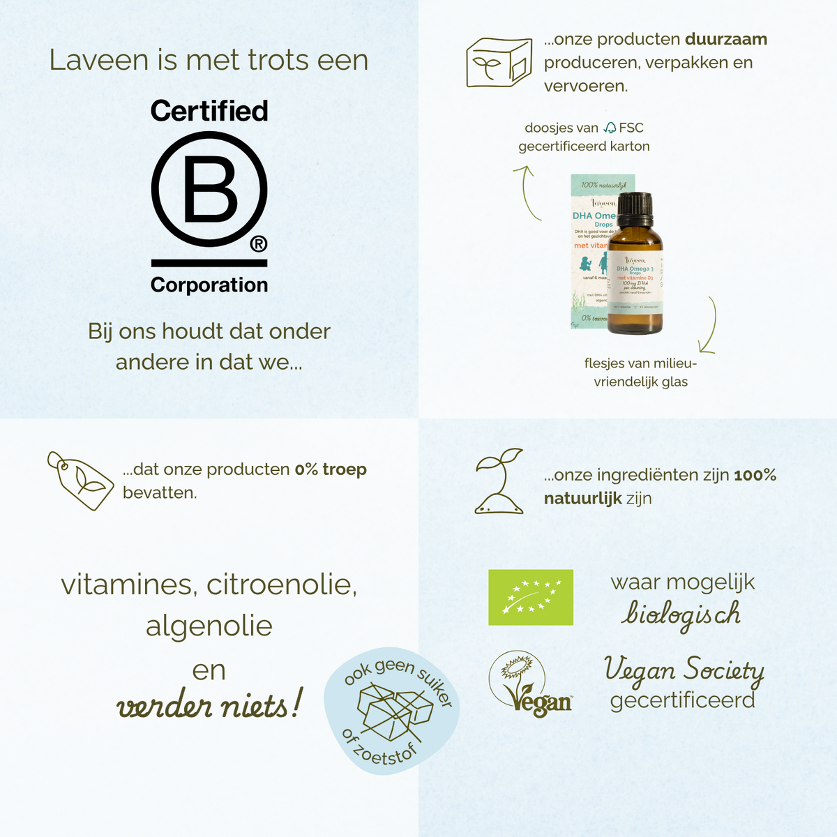 Laveen is een gecertificeerde B Corporation en zet in op duurzaamheid met FSC-gecertificeerde verpakkingen, glazen flesjes en 100% natuurlijke ingrediënten. De producten bevatten geen onnodige toevoegingen, zijn waar mogelijk biologisch en Vegan Society-gecertificeerd.