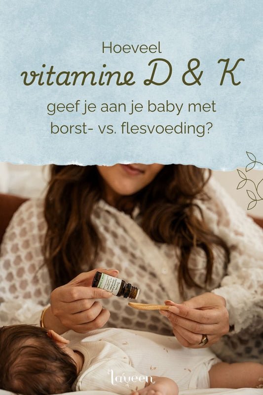 Hoeveel vitamine D & K geef je aan je baby met borst- vs. flesvoeding?