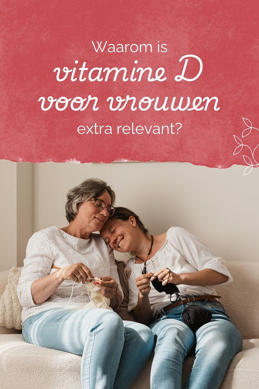 Waarom is  je vitamine D waarde als vrouw extra relevant? - Pinterest cover foto met titel en een foto van moeder en dochter breiend op de bank in de zon.