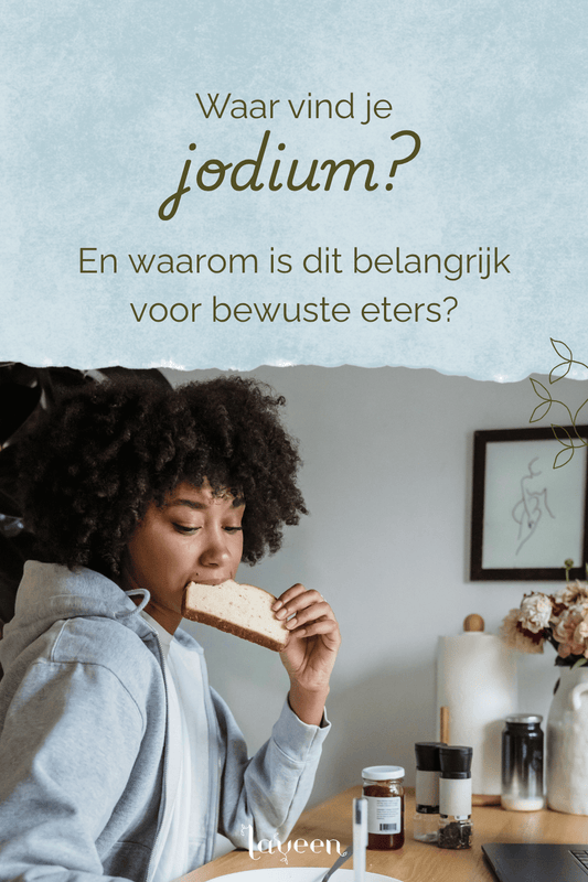 Waar zit jodium in? En waarom dit belangrijk is voor bewuste eters.