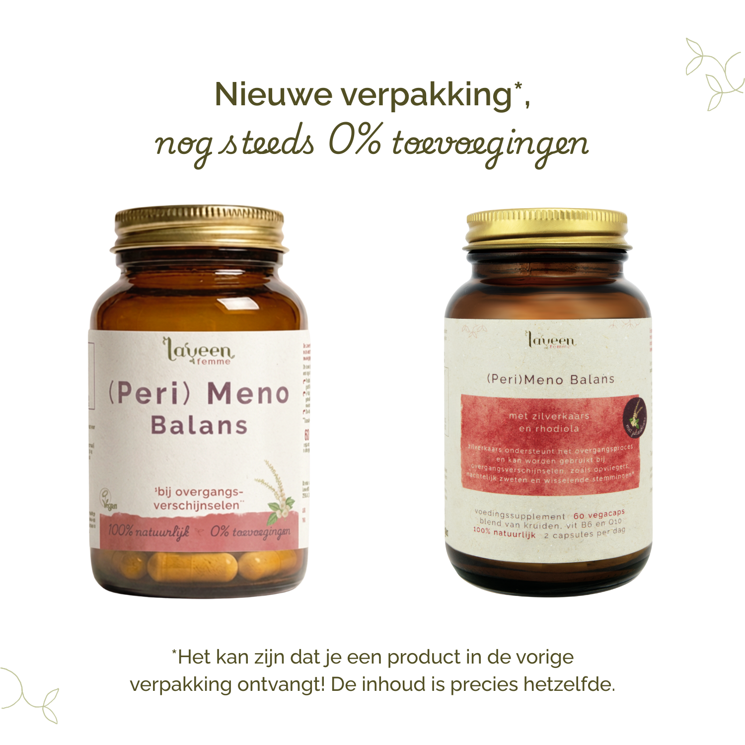 Vergelijking van oude en nieuwe verpakkingen van Laveen; vernieuwd label met nog steeds 0% toevoegingen en dezelfde inhoud.