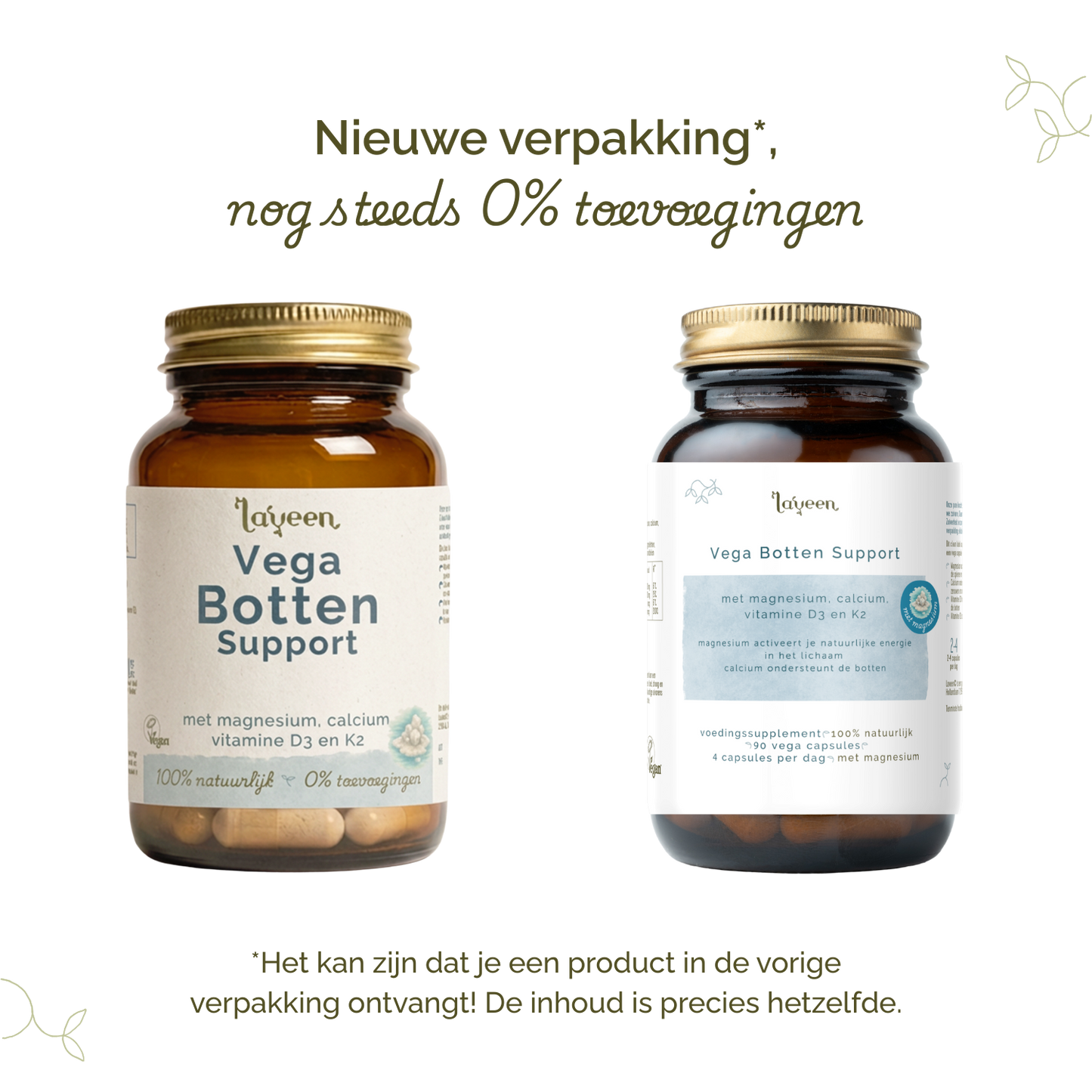 Vergelijking van oude en nieuwe verpakking van Laveen Vega Botten Support supplement; vernieuwd label met nog steeds 0% toevoegingen en dezelfde inhoud.