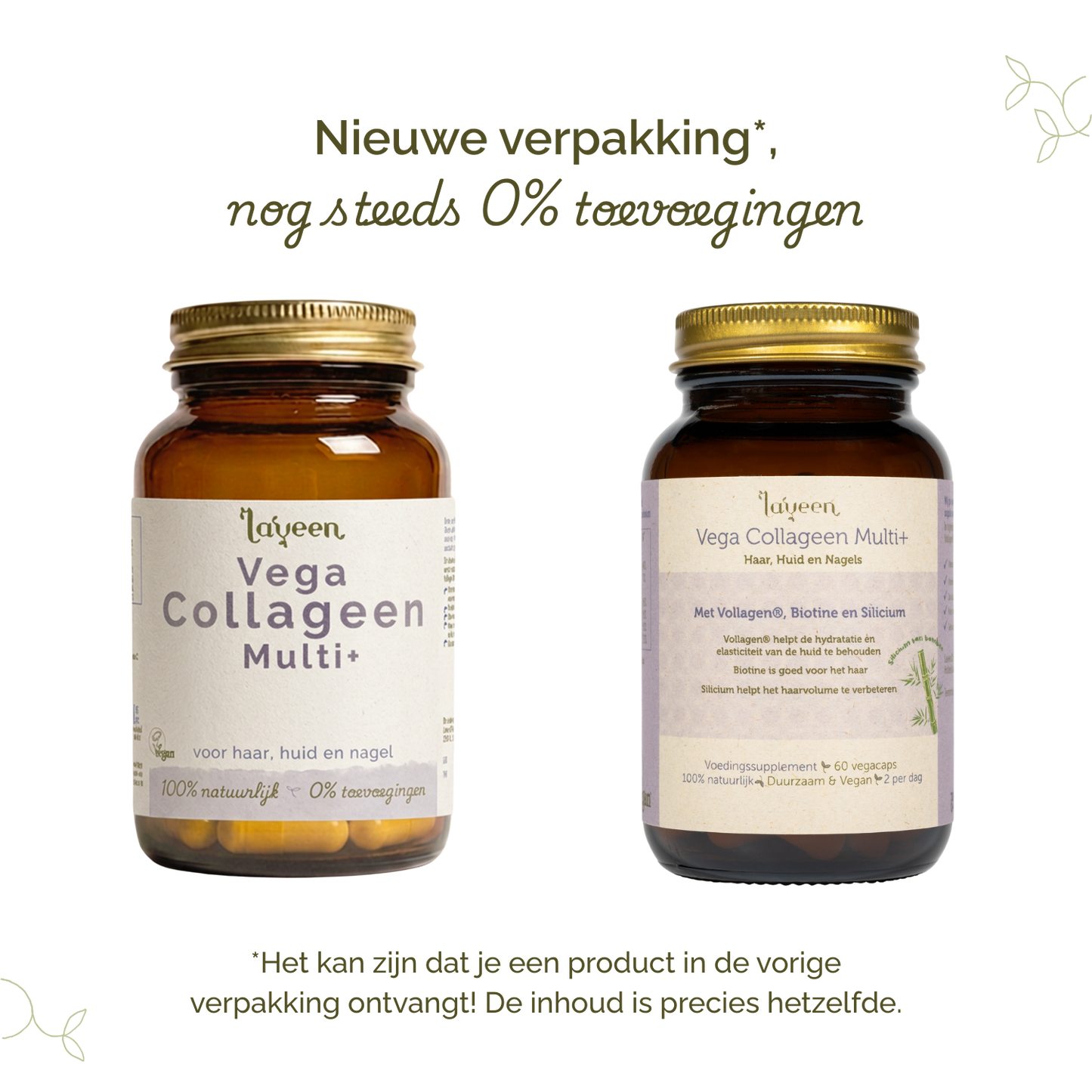 Vergelijking van oude en nieuwe verpakkingen van Laveen; vernieuwd label met nog steeds 0% toevoegingen en dezelfde inhoud.