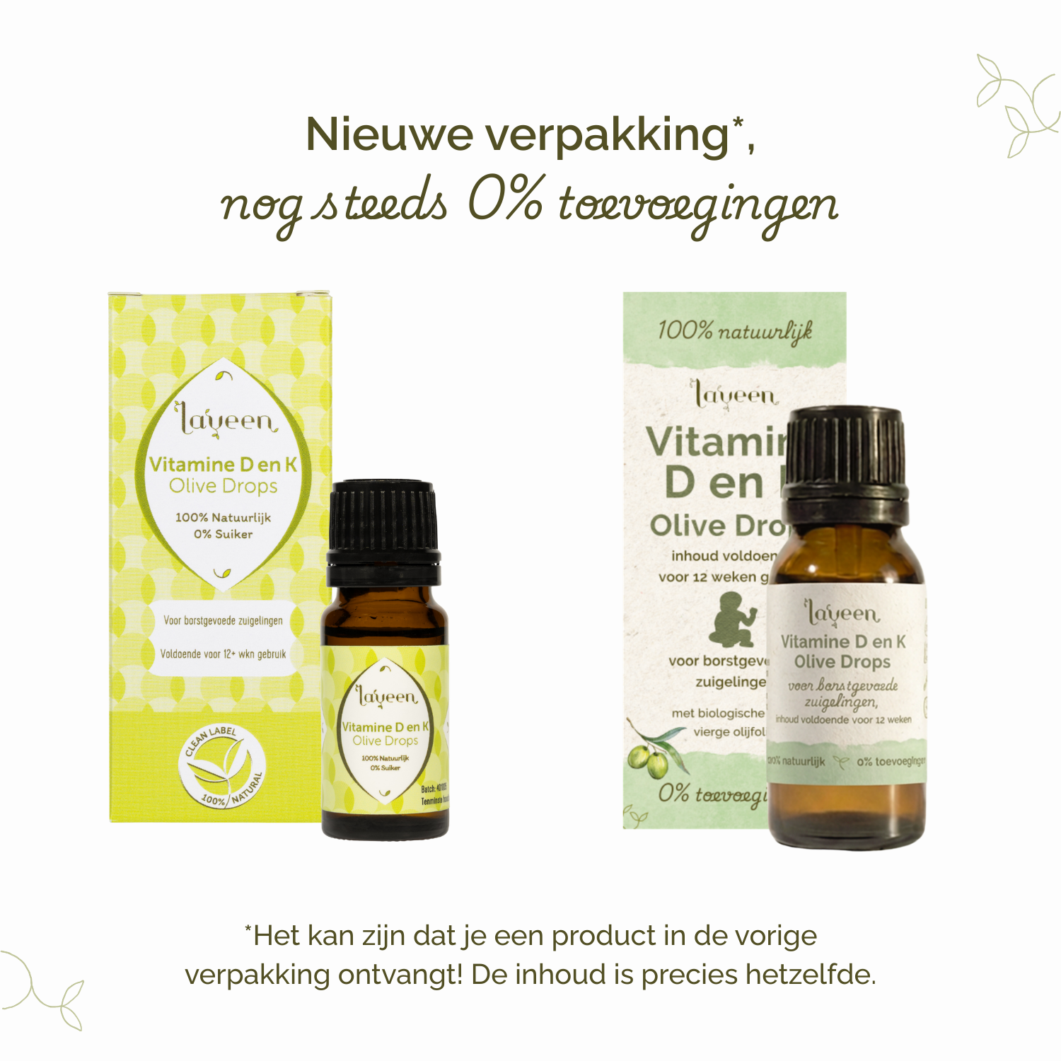 Vergelijking van oude en nieuwe verpakking van Laveen Vitamine D en K olive drops; vernieuwd label met nog steeds 0% toevoegingen en dezelfde inhoud.