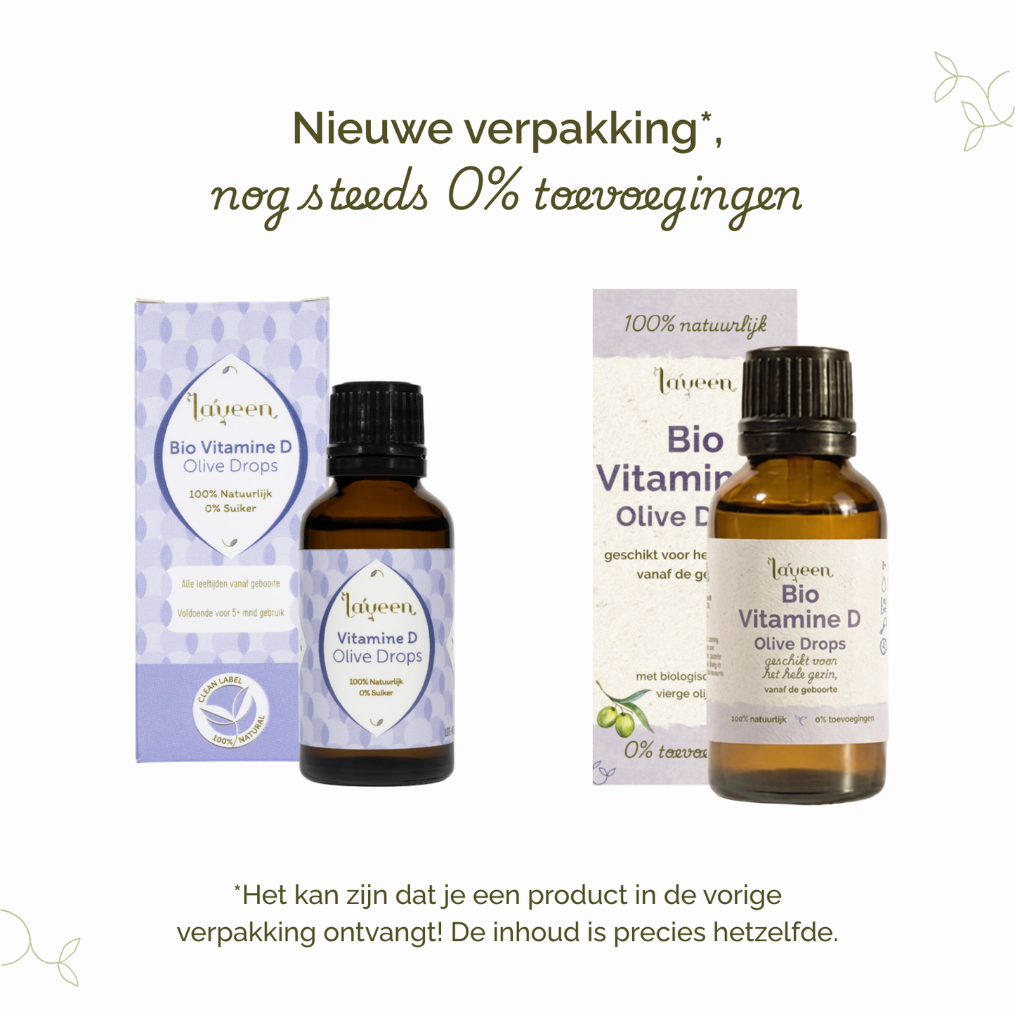 Vergelijking van oude en nieuwe verpakking van Laveen Bio Vitamine D3 olive drops; vernieuwd label met nog steeds 0% toevoegingen en dezelfde inhoud.
