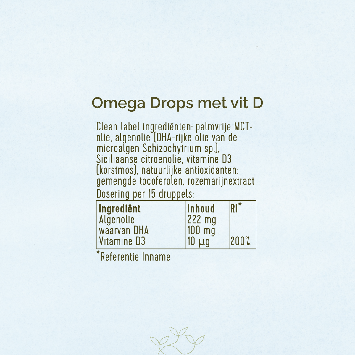 Ingrediënten en voedingswaarden van Laveen DHA Omega 3 Drops met vitamine D3. Bevat algenolie, palmvrije MCT-olie en natuurlijke ingrediënten. Per 15 druppels: 100 mg DHA en 10 µg vitamine D3 (200% RI).