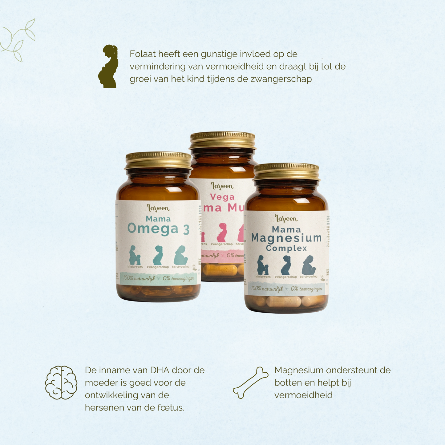 Folaat draag bij tot de groei van het kind tijdens de zwangerschap. De inname van DHA door de moeder is goed voor de ontwikkeling van de hersenen van de foetus. Magnesium ondersteund de botten en helpt bij vermoeidheid.